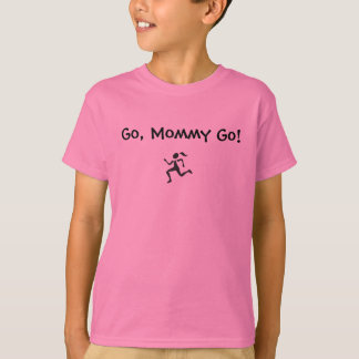 , Gehen Mama gehen! T-Shirt