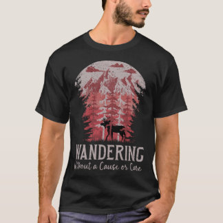 Gehen ohne Grund oder Pflege Elch Camping T-Shirt