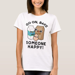 Gehen Sie auf Bake Jemand glücklichen Funny Baking T-Shirt