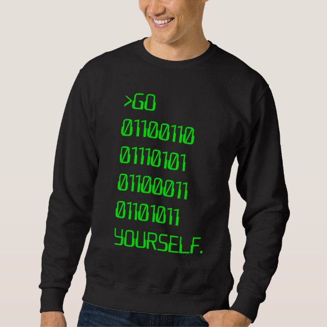 Gehen Sie (binäres Schimpfwort) sich Sweatshirt (Vorderseite)