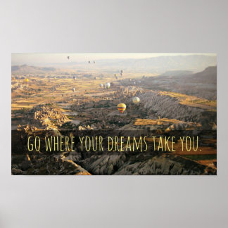 Gehen Sie dahin, wo Ihre Träume Sie zum inspiriere Poster