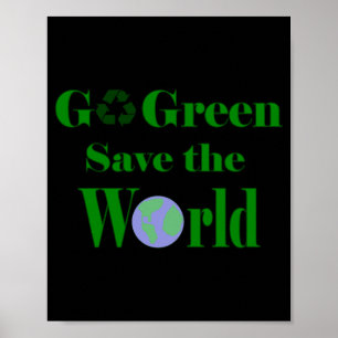 Gehen Sie grün und retten Sie die Welt T-Shirt Poster