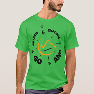 Gehen Sie hinaus und erkunden Sie das Abenteuer T-Shirt