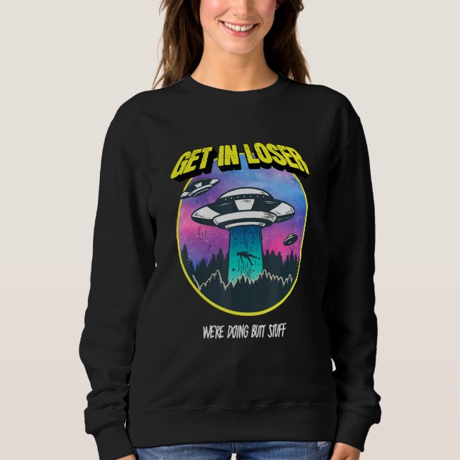 Gehen Sie in lockerer machen Hintern Stuff Alien E Sweatshirt (Vorderseite)