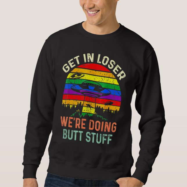 Gehen Sie in lockerer machen Hintern Stuff Alien E Sweatshirt (Vorderseite)