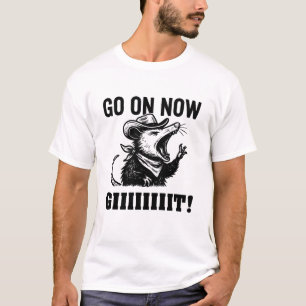 GEHEN SIE JETZT AN   Funny Sarcastic Opossum T-Shirt