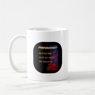 Gehen Sie mit dem Fluss - Perfusionist Kaffeetasse