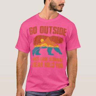 Gehen Sie nach draußen, schlimmstes Szenario ein B T-Shirt