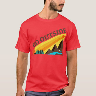 Gehen Sie nach draußen T-Shirt