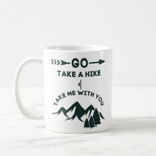 Gehen Sie nehmen eine Wanderung und nehmen mich Kaffeetasse