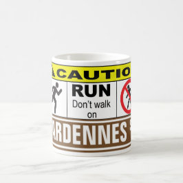 Gehen Sie nicht auf die Ardennen-Tasse Kaffeetasse