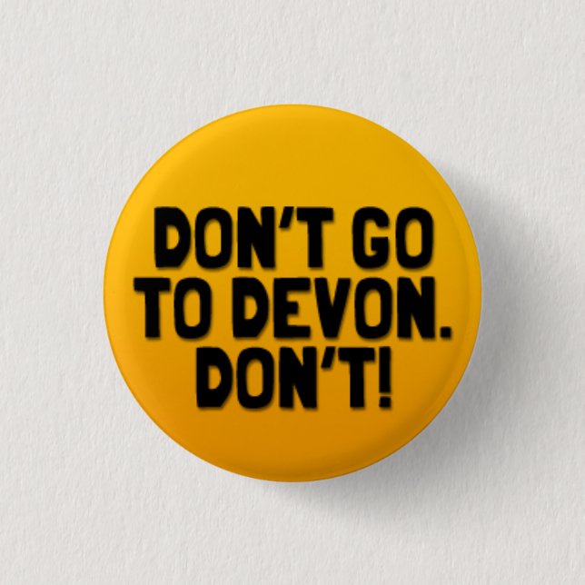 Gehen Sie nicht zu Devon: Ein kornisches Button (Vorderseite)