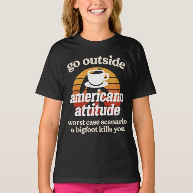 Gehen Sie raus Americano-Attitüde Schlimmster Fall T-Shirt (Vorderseite)