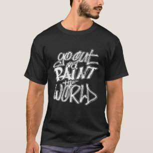 Gehen Sie raus und malen Sie den Graffiti-Tag-Stil T-Shirt