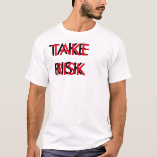 GEHEN SIE RISIKO EIN T-Shirt
