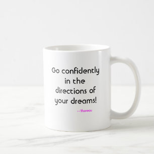 Gehen Sie sicher in die Richtungen Ihrer Träume Kaffeetasse