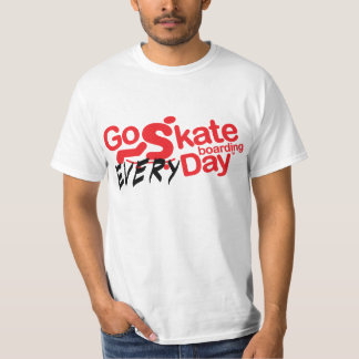 gehen Sie skateboarding "jeder" TagesT - Shirt