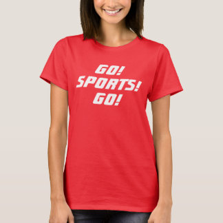 GEHEN Sie! SPORT! GEHEN Sie! Frauen T-Shirt