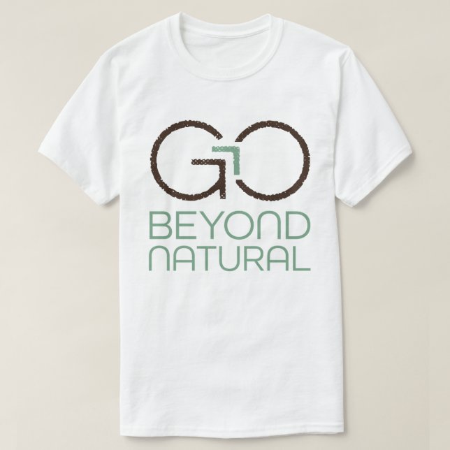 Gehen Sie über natürlichen T - Shirt hinaus (Design vorne)