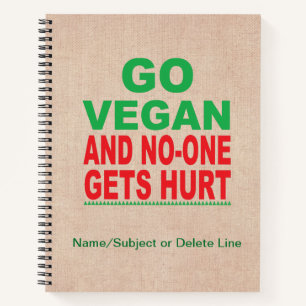 Gehen Sie Vegan, und niemand wird verletzt, Vegan  Notizbuch