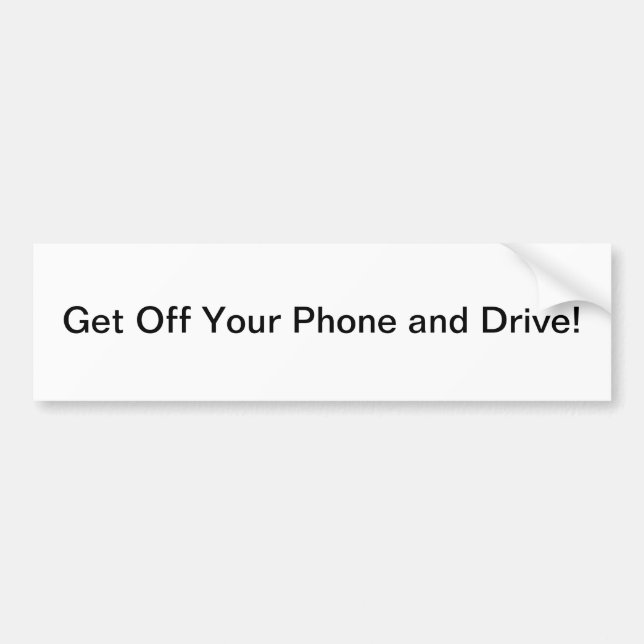 Gehen Sie von Ihrem Telefon weg und fahren Sie! Autoaufkleber (Vorne)