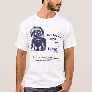 Gehen Sie voran--Schicken Sie mich zum ECHO T-Shirt