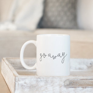 Gehen Sie weg Antisozialer Zitat Kaffeetasse