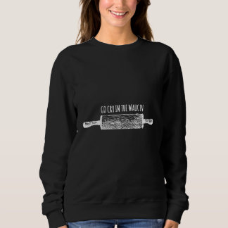 Gehen Sie weinen auf dem Spaziergang in Konditorei Sweatshirt