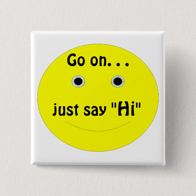 Gehen Sie. weiter. , sagen Sie einfach, "hallo " Button (Vorderseite)