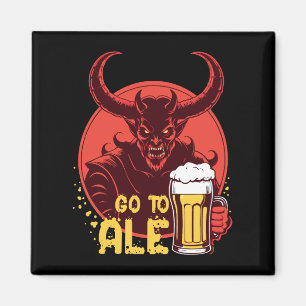 Gehen Sie zu Ale - Satan Drink Bier Magnet