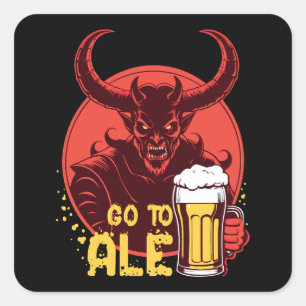 Gehen Sie zu Ale - Satan Drink Bier Quadratischer Aufkleber