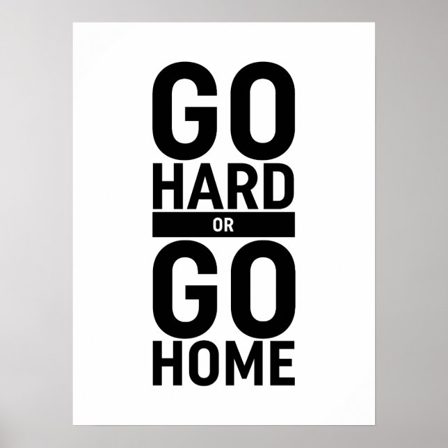 Gehen Sie zu "Hard" oder "Go"-Zuhause Poster (Vorne)