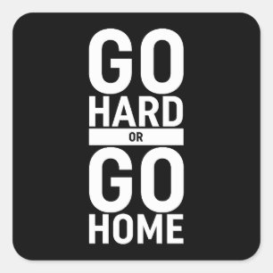 Gehen Sie zu "Hard" oder "Go"-Zuhause Quadratischer Aufkleber