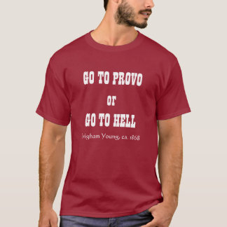 GEHEN Sie ZU PROVO oder GEHEN Sie ZUR HÖLLE, T-Shirt