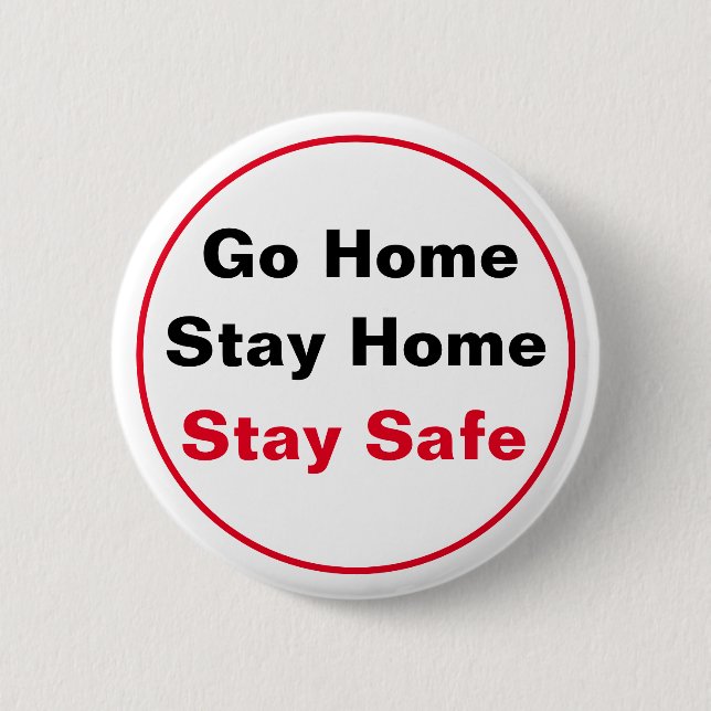 Gehen Sie Zuhause, Bleibe Zuhause, Bleibe Safe Button (Vorderseite)