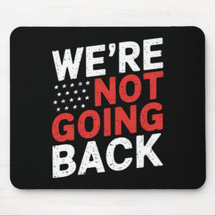 Gehen wir nicht zurück Kamala Harris Waltz 24 Mousepad