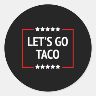 Gehen wir Taco 11 Runder Aufkleber
