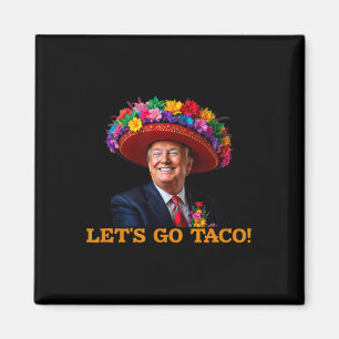 Gehen wir Taco 21 Magnet