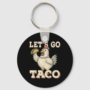 Gehen wir Taco Funny Chicken Holding Taco Retro Vi Schlüsselanhänger