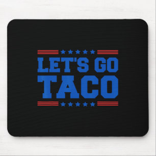 Gehen wir Taco - Funny Patriotic Taco Trade Tariff Mousepad
