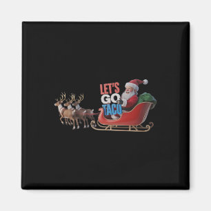 Gehen wir Taco - Funny Sleigh Ride mit dem Weihnac Magnet