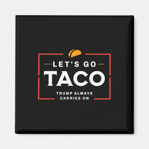 Gehen wir Taco Pro Donald Trump Lustig Magnet