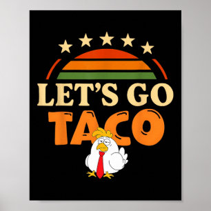 Gehen wir Taco Shirt Taco Hühnchen für Männer und Poster