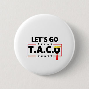 Gehen wir TACO Trump 4. Juli Taco Liebhaber Button