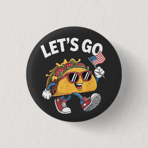 Gehen wir TACO Trump 4. Juli Taco Liebhaber Button