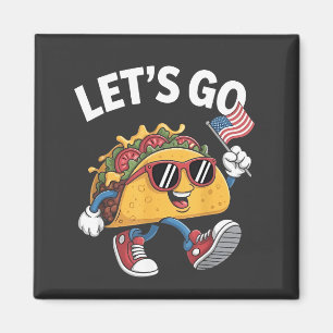 Gehen wir TACO Trump 4. Juli Taco Liebhaber Magnet