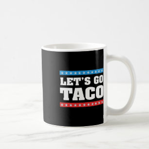 Gehen wir Taco Trump, kneift immer aus Taco Tee Kaffeetasse