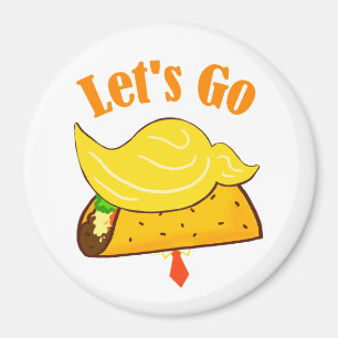 Gehen wir TACO Trump Magnet