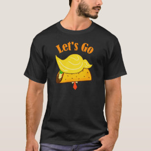 Gehen wir TACO Trump T-Shirt