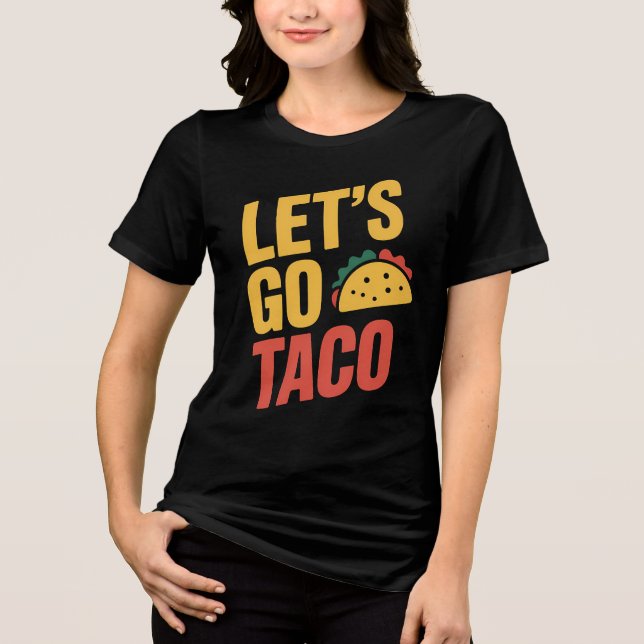 Gehen wir zu TACO-Politik Tri-Blend Shirt (Vorderseite)